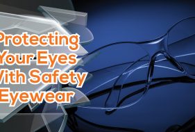 Protecting Your Eyes With Safety Eyewear