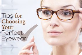 Tips for Choosing Your Perfect Eyewear