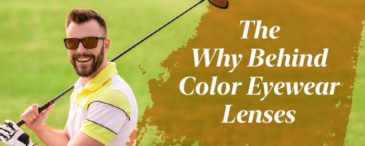 The Why Behind Color Eyewear Lenses