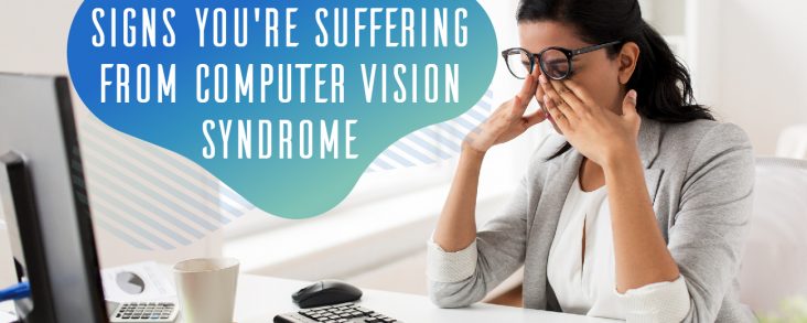 Signs You’re Suffering From Computer Vision Syndrome