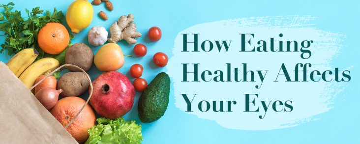 How Eating Healthy Affects Your Eyes